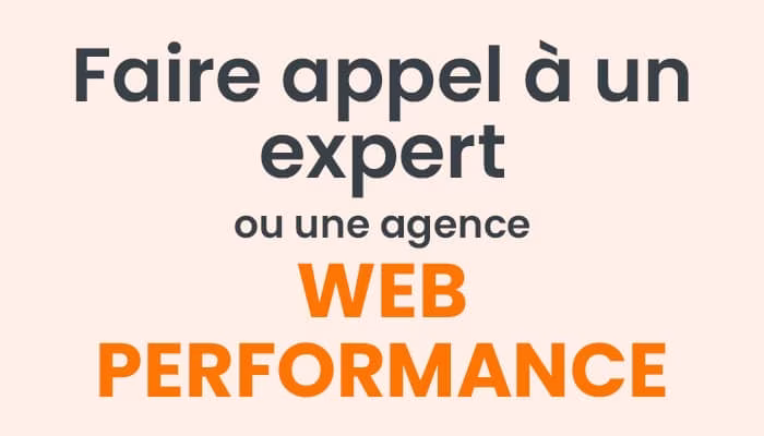 Faire appel à un expert ou une agence web performance