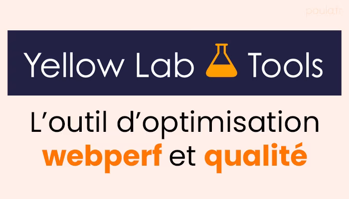 YellowLabTools : un outil d'optimisation web performance et qualité